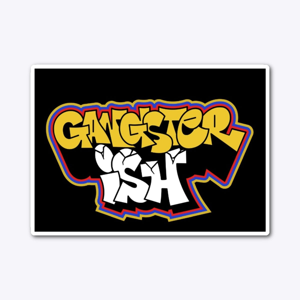 gangster-ish! Die Cut Sticker Die Cut Sticker