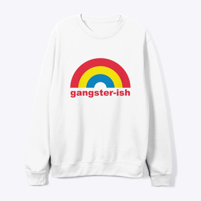 gangster-ish! White Unisex Sweatshirt