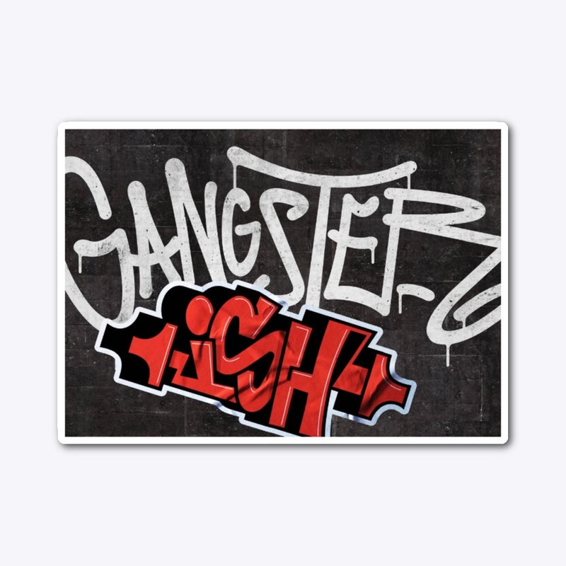 gangster-ish! Die Cut Sticker